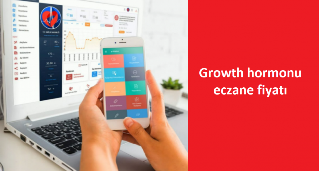 Growth hormonu eczane fiyatı