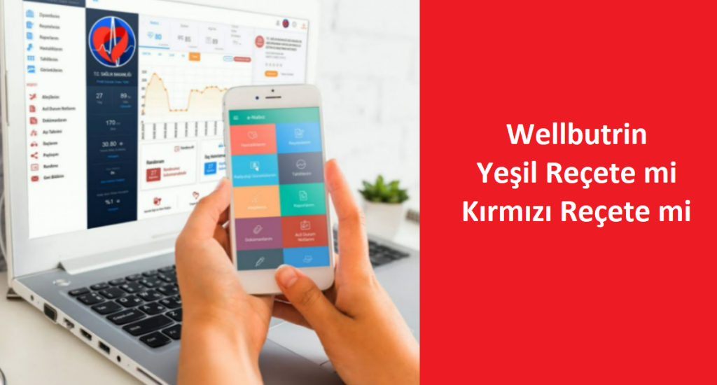 Wellbutrin Yeşil Reçete mi Kırmızı Reçete mi