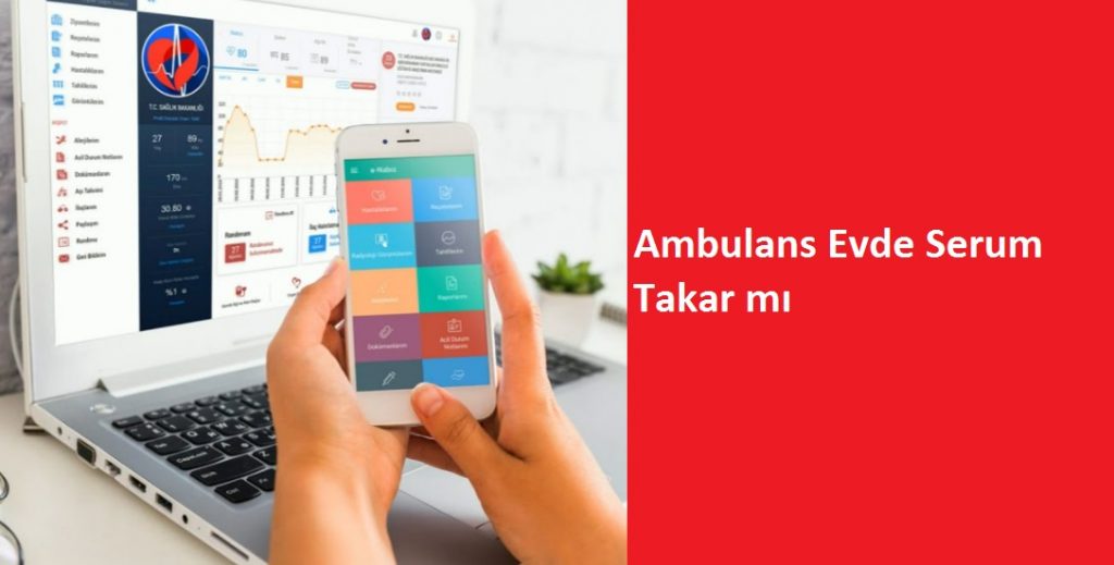 Ambulans evde serum takar mı