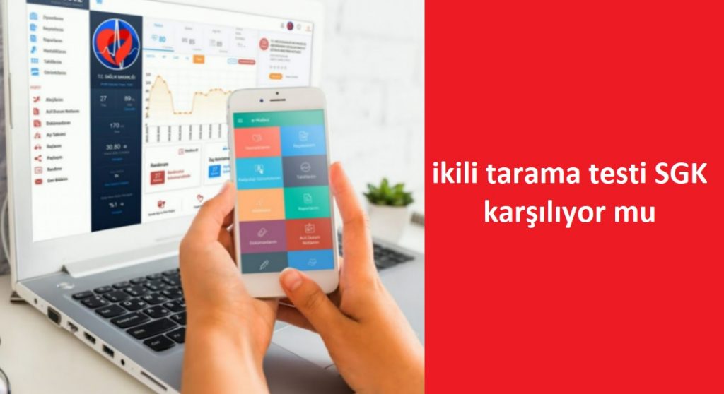 ikili tarama testi SGK karşılıyor mu