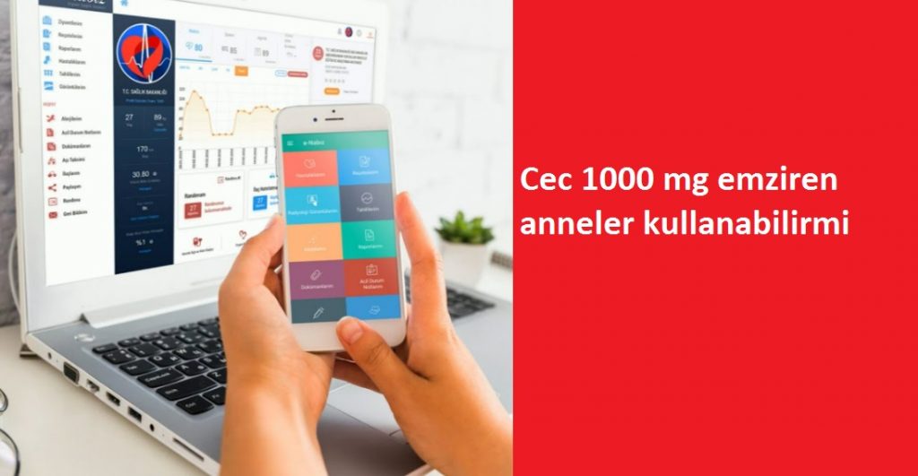 Cec 1000 mg emziren anneler kullanabilirmi
